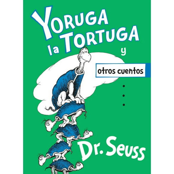 Classic Seuss: Yoruga La Tortuga Y Otros Cuentos (Yertle the Turtle and Other Stories Spanish Edition) (Hardcover)