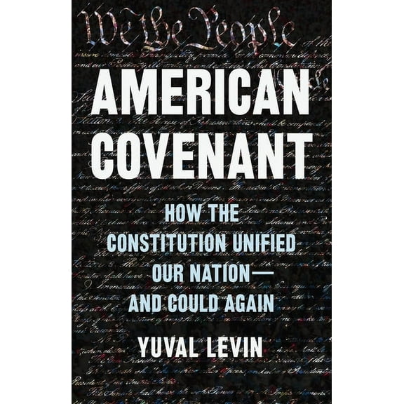 American Covenant: How the Constitution Unified Our Nation--And Could Again, (Hardcover)