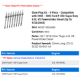 thumbnail image 2 of Glow Plug Kit - 8 Piece - Compatible with 2003 - 2004 Ford F-250 Super Duty 6.0L V8 Powerstroke Diesel (Up To 9/22/2003), 2 of 2