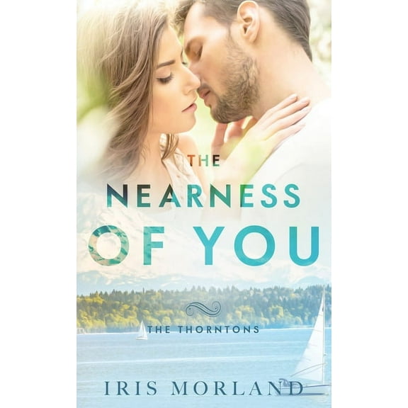 The Thorntons The Nearness of You: The Thorntons Book 1, Book 1, (Paperback)