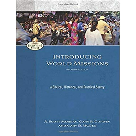 Pre-Owned Introducing World Missions: A Biblical, Historical, and Practical Survey (Hardcover) 0801049202 9780801049200