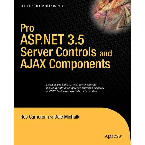 Expert's Voice in .NET Pro ASP.NET 3.5 Server Controls and Ajax Components, (Paperback)