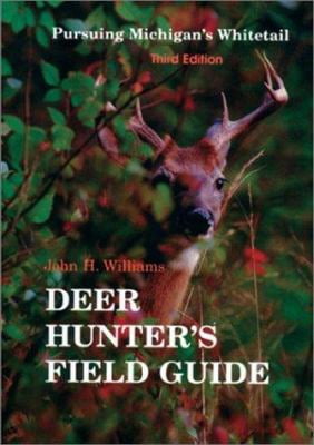 Pre-Owned The Deer Hunter's Field Guide: Pursuing Michigan's Whitetail (Paperback) 1879094649 9781879094642