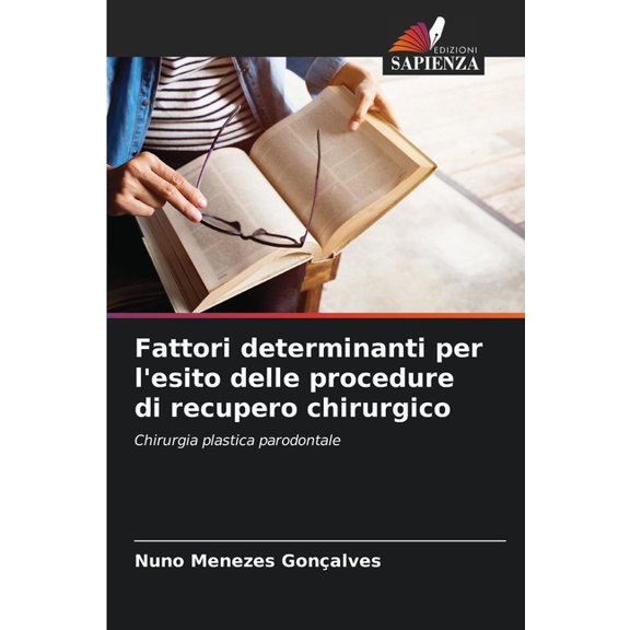 Fattori determinanti per l'esito delle procedure di recupero chirurgico, (Paperback)