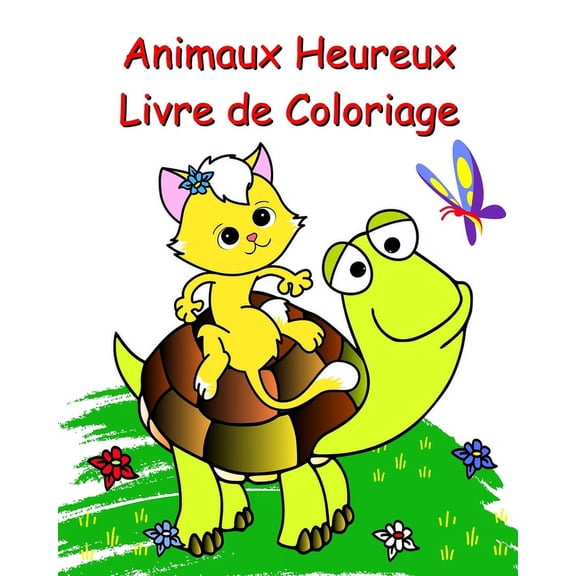 Animaux Heureux Livre de Coloriage: De belles pages Ã  colorier faciles pour les enfants 2 , (Paperback)