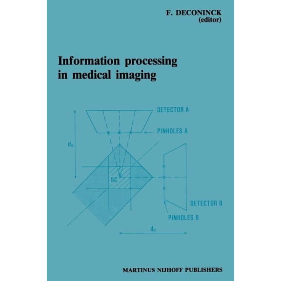 Information Processing in Medical Imaging: Proceedings of the 8th Conference, Brussels, 29 August - 2 September 1983, (Paperback)