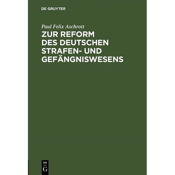 Zur Reform Des Deutschen Strafen- Und GefÃ¤ngniswesens, (Hardcover)
