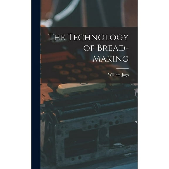 The Technology of Bread-making (Hardcover)
