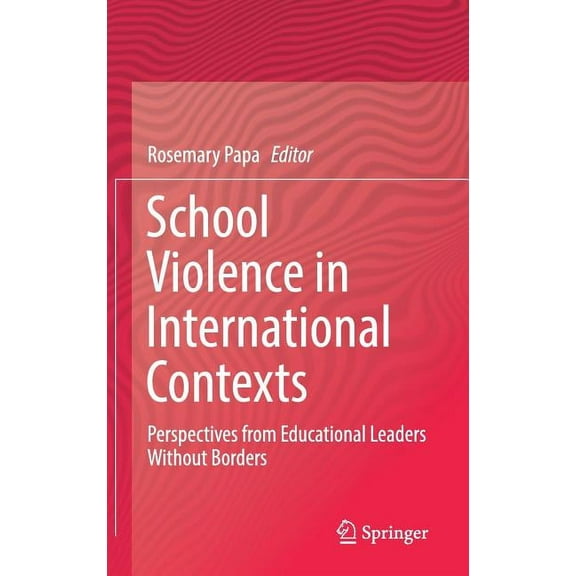 School Violence in International Contexts: Perspectives from Educational Leaders Without Borders, (Hardcover)