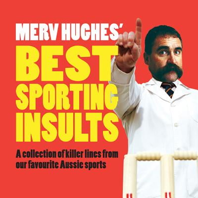 Merv Hughes' Best Sporting Insults - eBook (Sali Hughes Best Moisturisers)