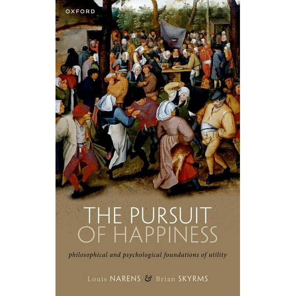 The Pursuit of Happiness: Philosophical and Psychological Foundations of Utility, (Paperback)