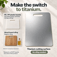 thumbnail image 4 of Titanium Cutting Board - 15"L x 11"W, Double Sided, Non-Toxic, Durable, Dishwasher Safe, 4 of 11