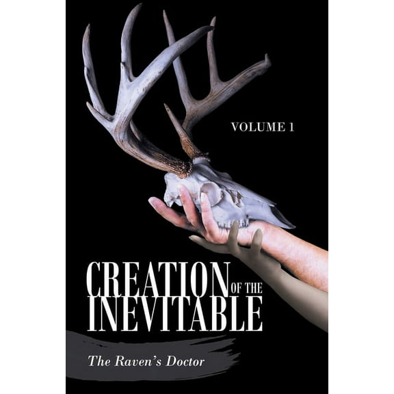 Creation of the Inevitable: Volume 1 (Paperback)