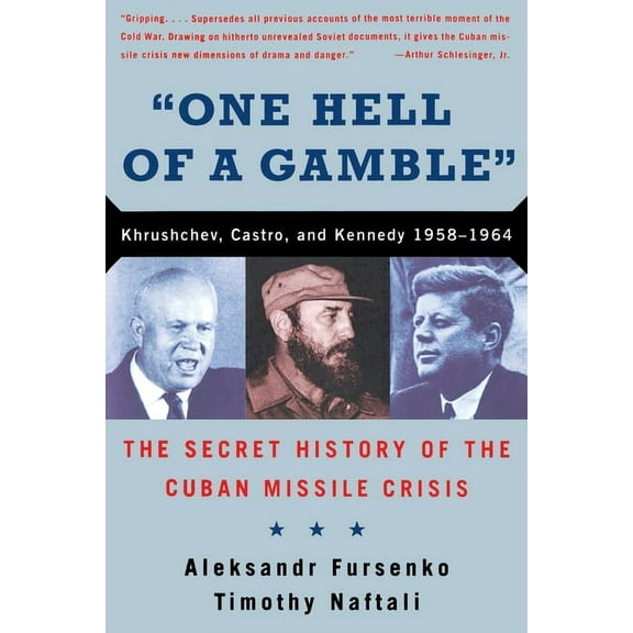 One Hell of a Gamble: Khrushchev, Castro, and Kennedy, 1958-1964, (Paperback)