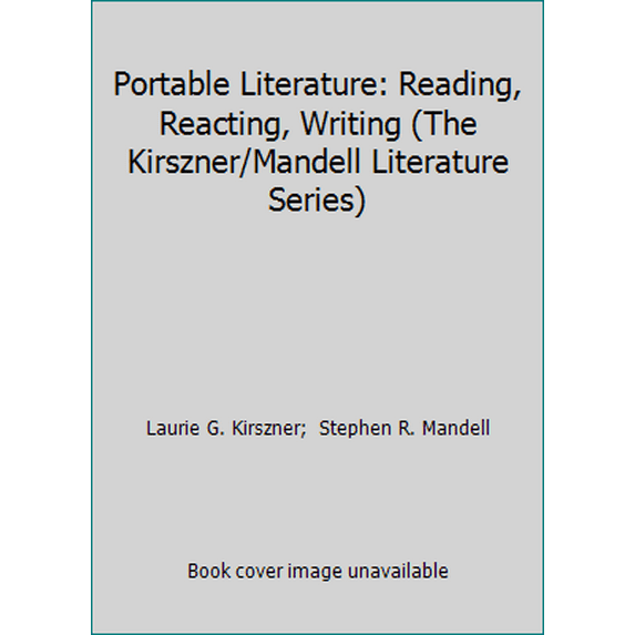 Pre-Owned Portable Literature: Reading, Reacting, Writing (The Kirszner/Mandell Literature Series) (Paperback) 1305092171 9781305092174
