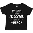 thumbnail image 3 of Inktastic My Dad is an Er Doctor and a Hero Boys or Girls Toddler T-Shirt, 3 of 5