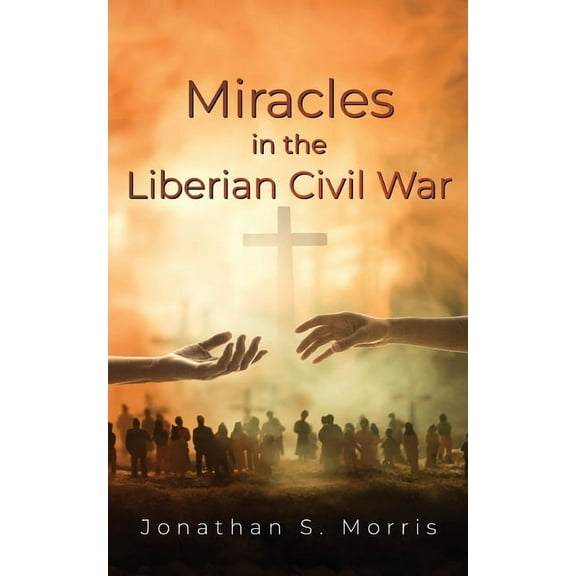Miracles in the Liberian Civil War, (Paperback)
