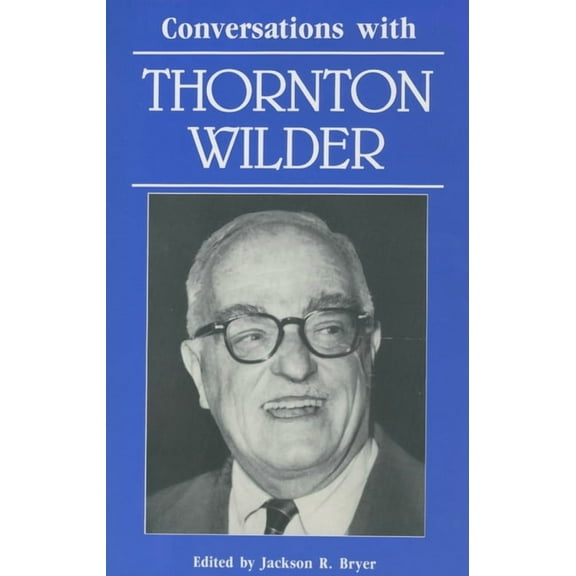 Literary Conversations Conversations with Thornton Wilder, (Paperback)