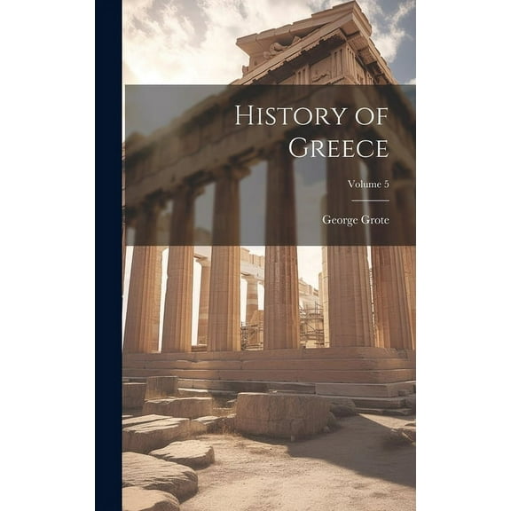 History of Greece; Volume 5 (Hardcover)