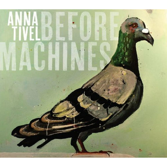 Anna Tivel - Before Machines - Music & Performance - CD