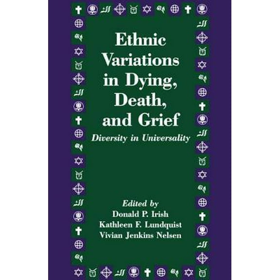 Pre-Owned Ethnic Variations in Dying, Death and Grief: Diversity in Universality (Paperback) 1560322780 9781560322788