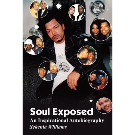 Soul Exposed: An Inspirational Autobiography (Paperback) by Sekenia Williams