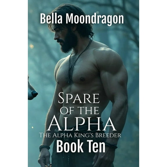 Spare of the Alpha: The Alpha King's Breeder Book 10, (Paperback)