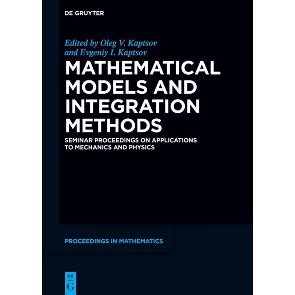de Gruyter Proceedings in Mathematics Mathematical Models and Integration Methods: Seminar Proceedings on Applications to Mechanics and Physics, (Hardcover)