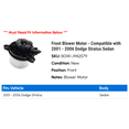 thumbnail image 2 of Front Blower Motor - Compatible with 2001 - 2006 Dodge Stratus Sedan 2002 2003 2004 2005, 2 of 3