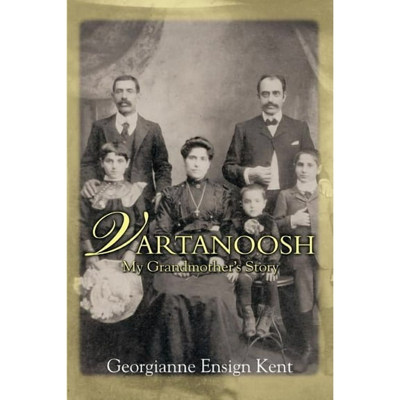 Vartanoosh: My Grandmother's Story, (Paperback)