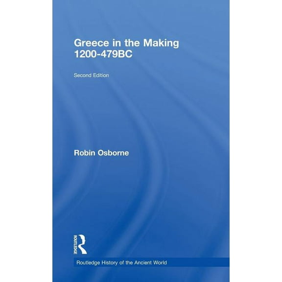 Routledge History of the Ancient World Greece in the Making 1200-479 BC, (Hardcover)
