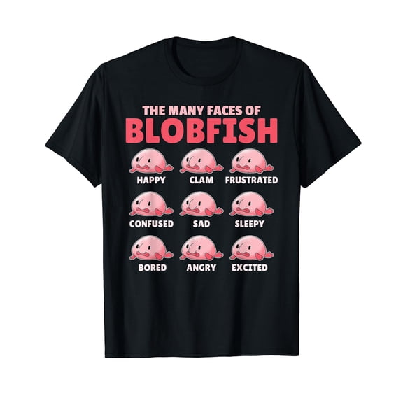 Funny Blobfish Explanation The Many Faces Of Blobfish T-Shirt