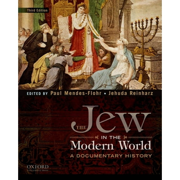 The Jew in the Modern World: A Documentary History, (Paperback)