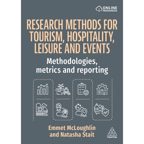 Research Methods for Tourism, Hospitality, Leisure and Events: Methodologies, Metrics and Reporting, (Hardcover)