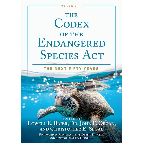 The Codex of the Endangered Species Act, Volume II : The Next Fifty Years (Hardcover)