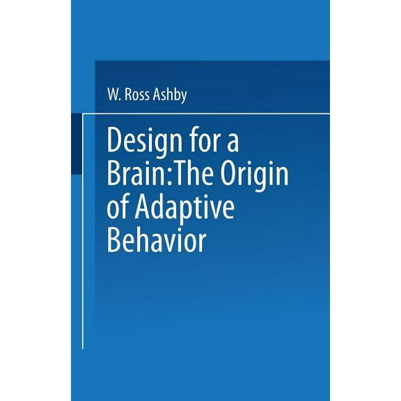 Science Paperbacks Design for a Brain: The Origin of Adaptive Behaviour, (Paperback)