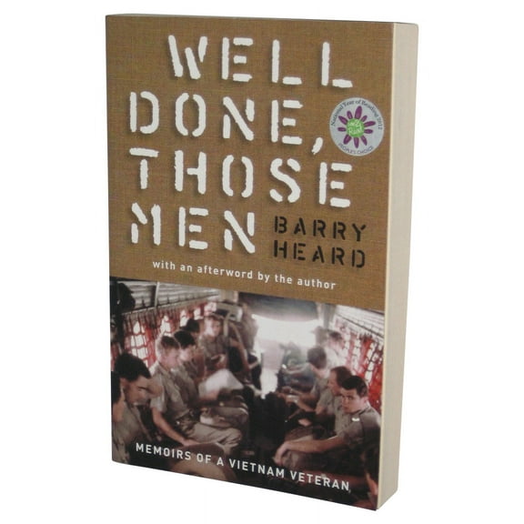 Well Done Those Men (2007) Paperback Book - (Memoirs of A Vietnam Veteran)
