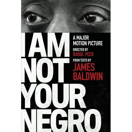 I Am Not Your Negro : A Companion Edition to the Documentary Film Directed by Raoul (Best Making Of Documentaries)