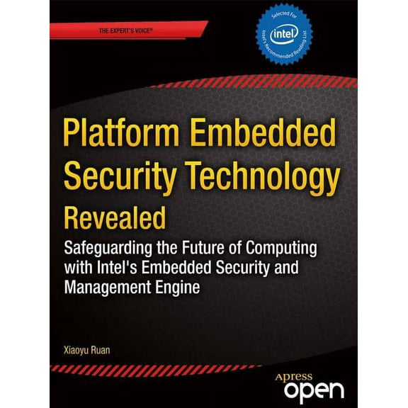 Platform Embedded Security Technology Revealed: Safeguarding the Future of Computing with Intel Embedded Security and Ma, (Paperback)