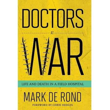 Doctors at War : Life and Death in a Field