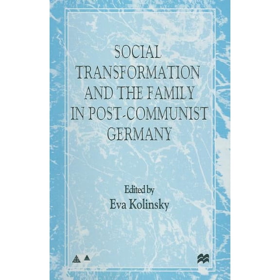 Anglo-German Foundation Social Transformation and the Family in Post-Communist Germany, (Paperback)