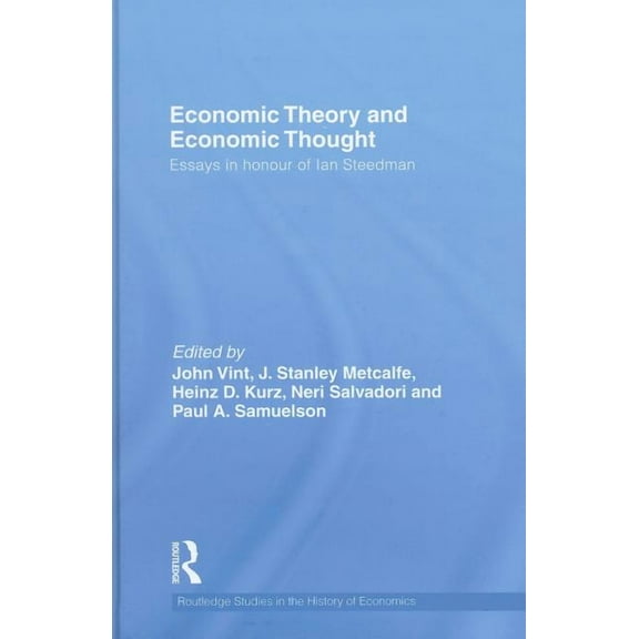 Routledge Studies in the History of Econ Economic Theory and Economic Thought: Essays in honour of Ian Steedman, Book 107, (Hardcover)