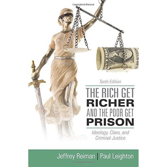 The Rich Get Richer and the Poor Get Prison (Paperback) by Jeffrey Reiman, Paul Leighton