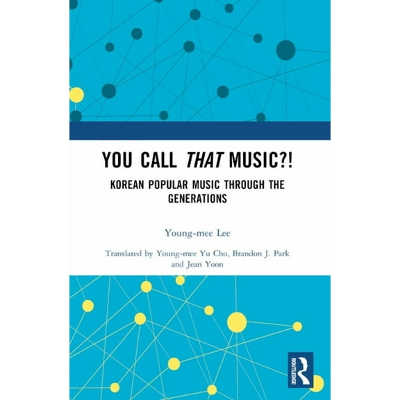 You Call That Music?!: Korean Popular Music Through the Generations, (Paperback)