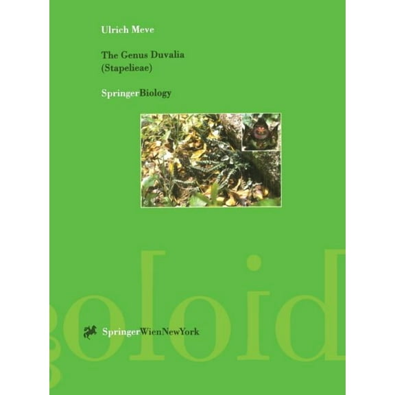 Plant Systematics and Evolution - Supple The Genus Duvalia (Stapelieae): Stem-Succulents Between the Cape and Arabia, Book 10, (Paperback)