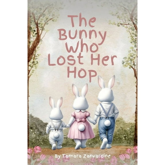 The Bunny Who Lost Her Hop, (Paperback)