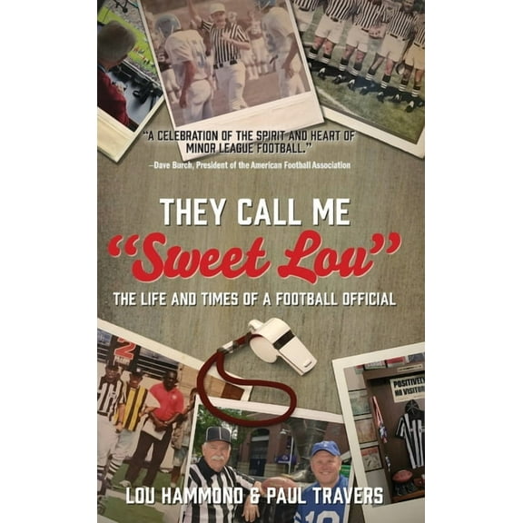 They Call Me "Sweet Lou": The Life and Times of a Football Official, (Hardcover)