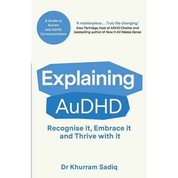 Explaining... Explaining AuDHD: A Guide to Autism and ADHD Co-concurrence, Book 1, (Paperback)