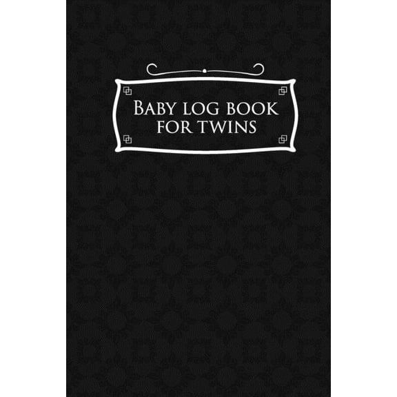 Baby Log Book for Twins: Baby Log Book for Twins: Baby Care Log, Baby Health Log, Baby Sleep Log, Daily Baby Tracker, Black Cover, 6 x 9 (Paperback)