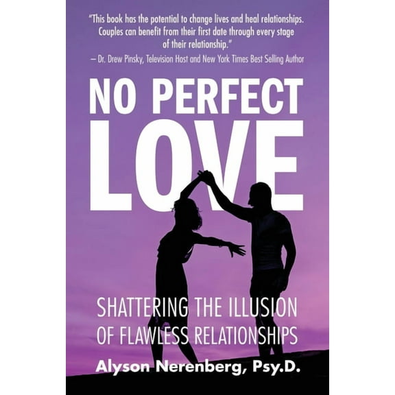 No Perfect Love: Shattering the Illusion of Flawless Relationships, (Paperback)